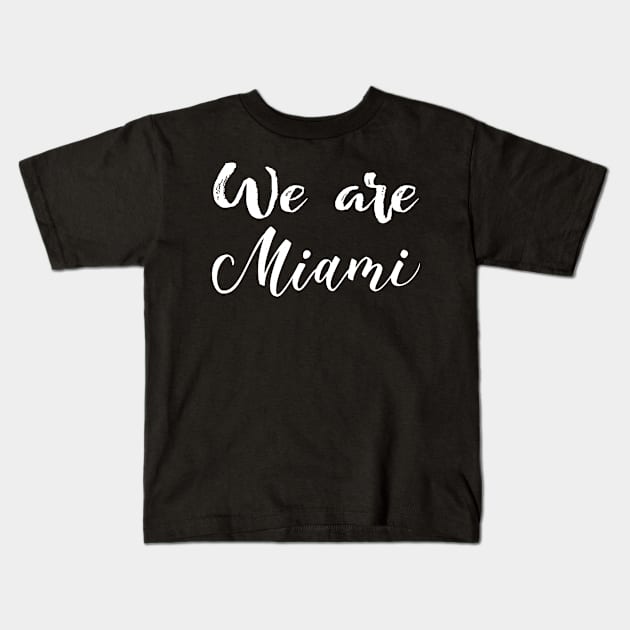 We Are Miami Kids T-Shirt by ProjectX23Red